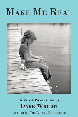 Make Me Real(English, Hardcover, Wright Dare)