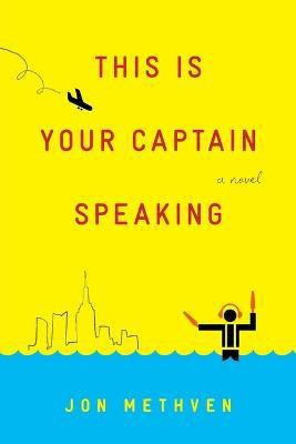 This Is Your Captain Speaking(English, Paperback, Methven Jon)
