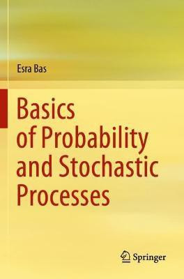 Basics of Probability and Stochastic Processes(English, Paperback, Bas Esra)