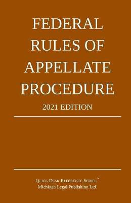 Federal Rules of Appellate Procedure; 2021 Edition(English, Paperback, Michigan Legal Publishing Ltd)