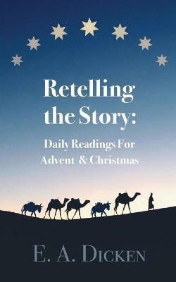 Retelling the Story(English, Paperback, Dicken E A)