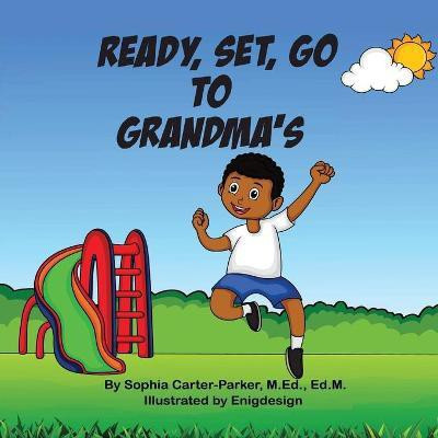 Ready, Set, Go to Grandma's(English, Paperback, Carter-Parker Sophia)