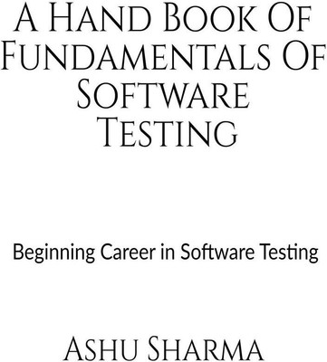 A Handbook of Fundamentals of Software Testing(English, Paperback, Ashu Sharma)