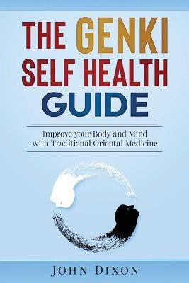 The Genki Self Health Guide(English, Paperback, Dixon John Professor)