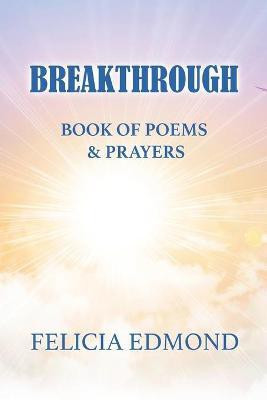 Breakthrough Book of Poems and Prayers(English, Paperback, Edmond Felicia)