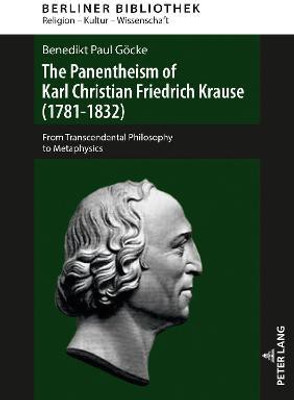 The Panentheism of Karl Christian Friedrich Krause (1781-1832)(English, Hardcover, Goecke Benedikt Paul)