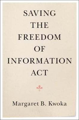 Saving the Freedom of Information Act(English, Paperback, Kwoka Margaret B.)