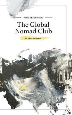 The Global Nomad Club(English, Paperback, Bertsch Natalie)