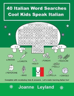 40 Italian Word Searches Cool Kids Speak Italian(Italian, Paperback, Leyland Joanne)