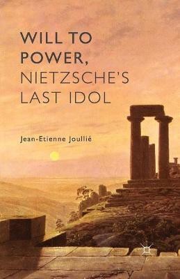 Will to Power, Nietzsche's Last Idol(English, Paperback, Joullie Jean-Etienne)