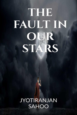 THE FAULT IN OUR STARS(English, Paperback, Jyotiranjan Sahoo)