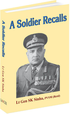 A Soldier Recalls(Hardcover, Lt Gen SK Sinha)