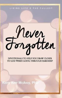 Never Forgotten(English, Hardcover, McAvoy Kerry Kerr)