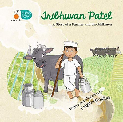 Tribhuvan Patel A Story of a Farmer and the Milkmen(Paperback, Falguni Gokhale)