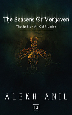 The Seasons Of Vorhaven The Spring - An Old Promise(Paperback, Alekh Anil)