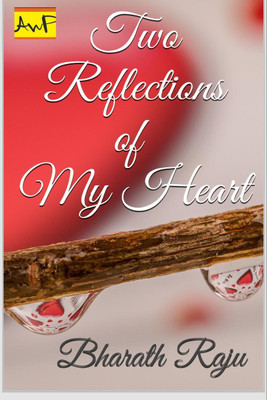 Two Reflections of My Heart(English, Paperback, Bharath Raju)