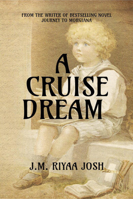 A Cruise Dream(English, Paperback, J. M. Riyaa Josh)