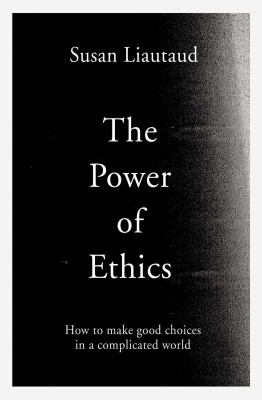 The Power of Ethics(English, Paperback, Liautaud Susan)