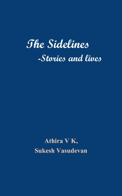 The Sidelines - Stories And Lives(Paperback, Athira V K)