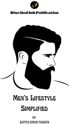 Men's Lifestyle Simplified(English, Paperback, Aditya Singh Thakur)