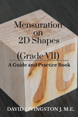 Mensuration on 2D Shapes (Grade VII)(English, Paperback, David Livingston J)