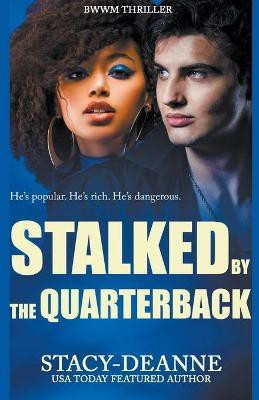 Stalked by the Quarterback(English, Paperback, Stacy-Deanne)