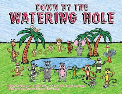 Down by the Watering Hole(English, Paperback, Dunton Erik)