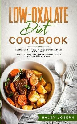Low Oxalate Diet Cookbook(English, Paperback, Joseph Haley)