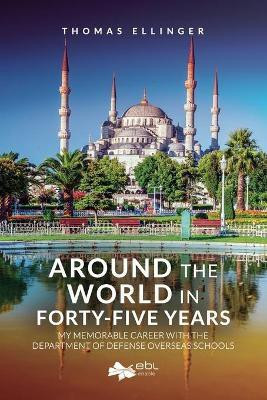 Around the World in Forty-Five Years(English, Paperback, Ellinger Thomas)