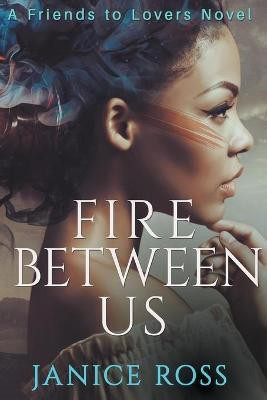 Fire Between Us(English, Paperback, Ross Janice)