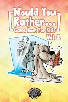 Would You Rather Game Book for Kids(English, Paperback, The Pooper Cooper)
