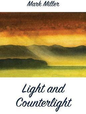 Light and Counterlight(English, Paperback, Miller Mark)