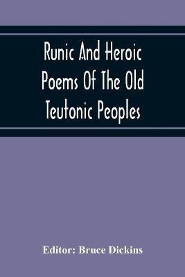 Runic And Heroic Poems Of The Old Teutonic Peoples(English, Paperback, unknown)