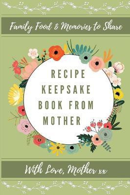Recipe Keepsake Book From Mother(English, Hardcover, Co Petal Publishing)