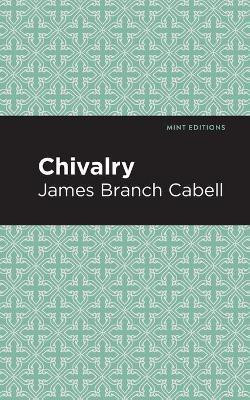 Chivalry(English, Paperback, Cabell James Branch)