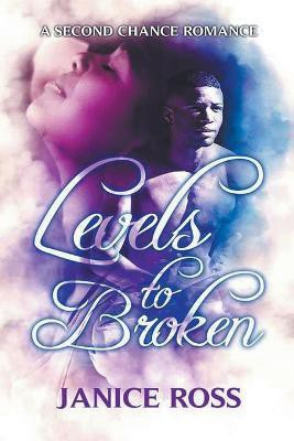 Levels to Broken(English, Paperback, Ross Janice)