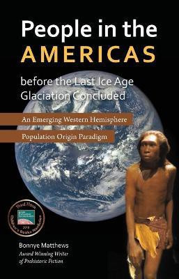 People in the Americas Before the Last Ice Age Glaciation Concluded(English, Paperback, Matthews Bonnye)