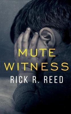 Mute Witness(English, Paperback, Reed Rick R)