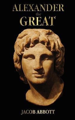 Alexander the Great - with Illustrations(English, Hardcover, Abbott Jacob)