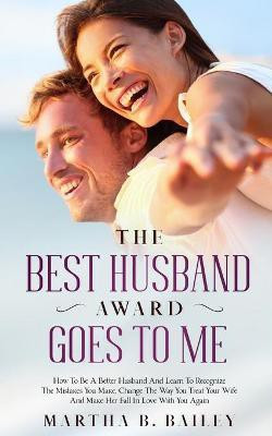 The Best Husband Award Goes To Me(English, Paperback, Bailey Martha B)