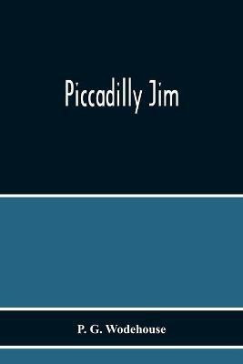 Piccadilly Jim(English, Paperback, G Wodehouse P)