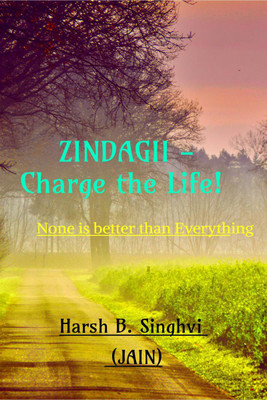 ZINDAGII - Charge the Life!(English, Paperback, Harsh B. Singhvi)