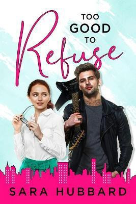 Too Good To Refuse(English, Paperback, Hubbard Sara)