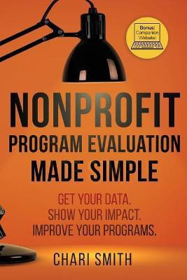 Nonprofit Program Evaluation Made Simple(English, Paperback, Smith Chari)
