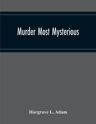 Murder Most Mysterious(English, Paperback, L Adam Hargrave)