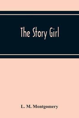 The Story Girl(English, Paperback, M Montgomery L)