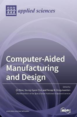 Computer-Aided Manufacturing and Design(English, Hardcover, unknown)