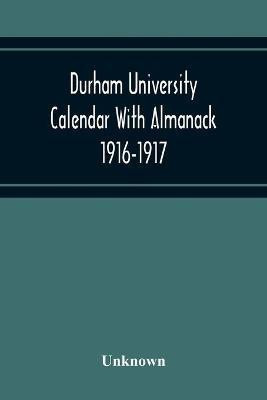 Durham University Calendar With Almanack 1916-1917(English, Paperback, unknown)