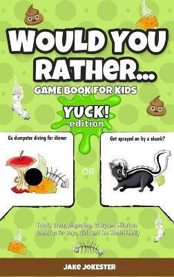 Would You Rather Game Book for Kids(English, Hardcover, Jokester Jake)