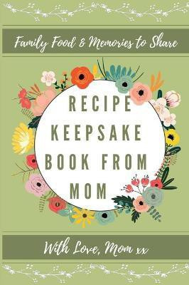 Recipe Keepsake Book From Mom(English, Hardcover, Co Petal Publishing)